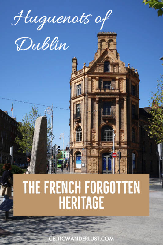 Huguenots in Dublin | What You Need to Know About the City’s French Heritage