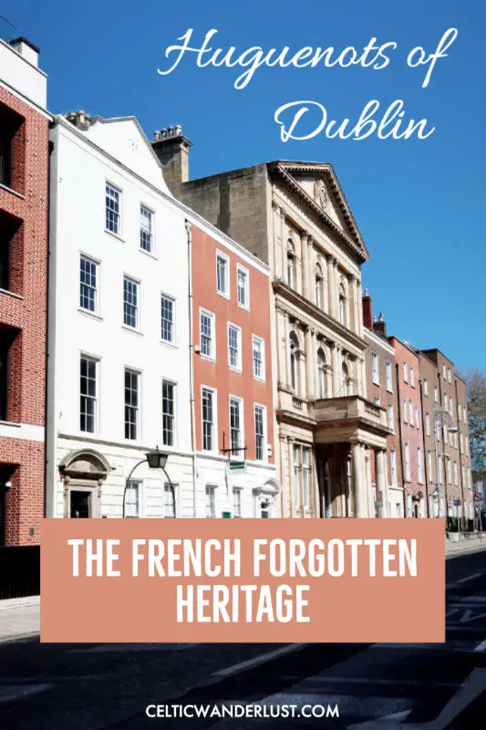 Huguenots in Dublin | What You Need to Know About the City’s French Heritage