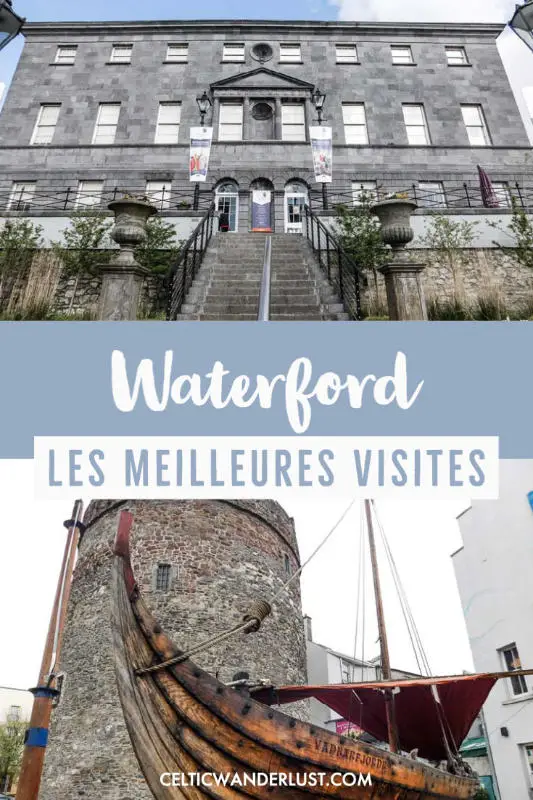 Que faire à Waterford, la plus vieille ville d'Irlande