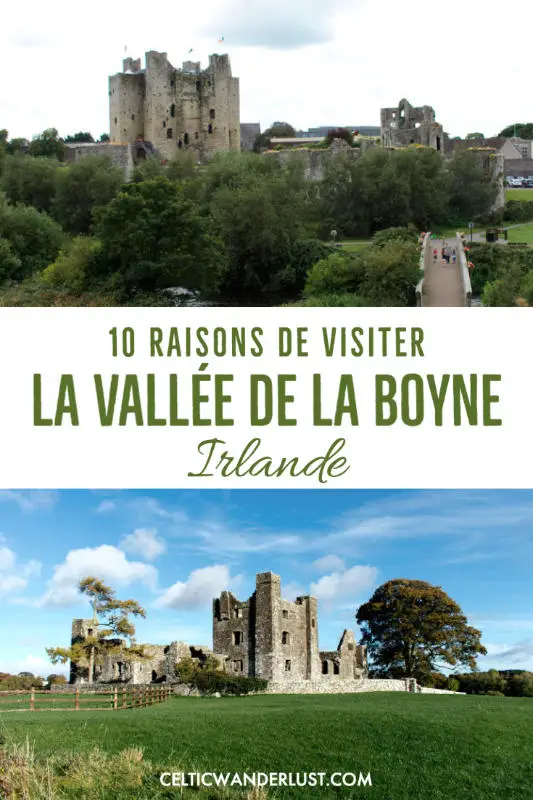 10 raisons de visiter l'historique vallée de la Boyne