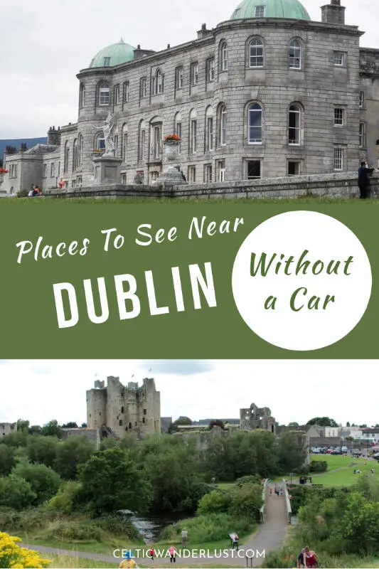 5 Amazing Places to Visit Near Dublin Without a Car