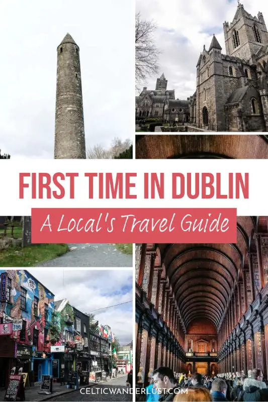 First Time in Dublin: A Local’s Guide to the Fair City